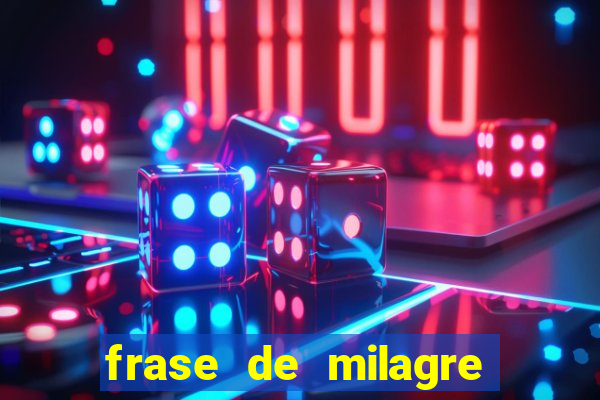 frase de milagre de deus
